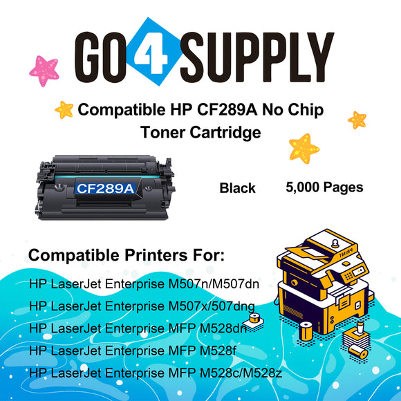 Compatible HP (NO CHIP) Black CF289A 89A Toner Cartridge Replacement for HP Enterprise M507n/M507dn/M507/507dng; MFP M528dn/M528f/M528c/M528z