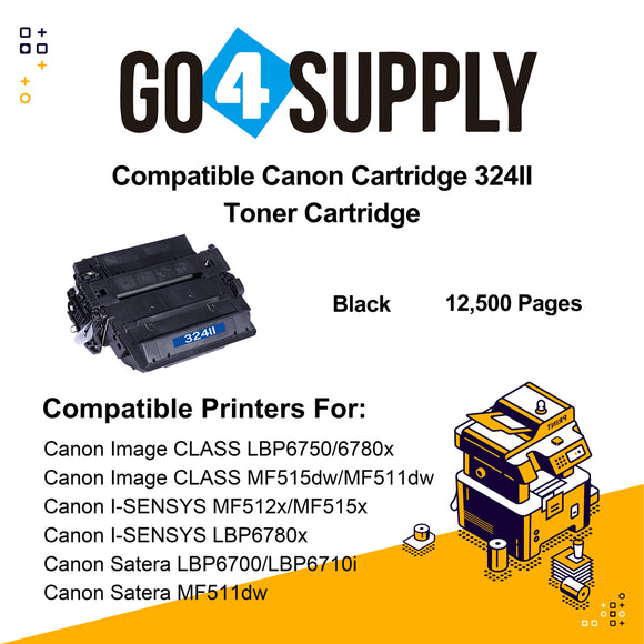 Compatible Canon Cartridge 324 II CRG-324 II Toner Cartridge Used for Canon Image CLASS LBP6750/6780x/MF515dw/MF511dw; I-SENSYS MF512x/MF515x/LBP6780x; Satera MF511dw/LBP6700/LBP6710i Printer